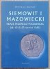 Michał Rukat Siemowit I Mazowiecki. Książę trudnego pogranicza